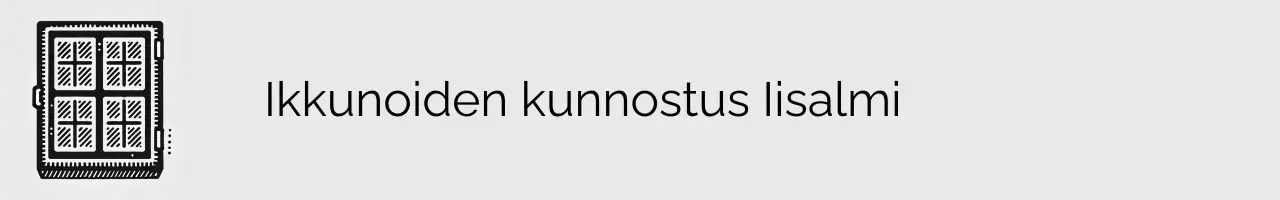 Ikkunoiden kunnostus Iisalmi